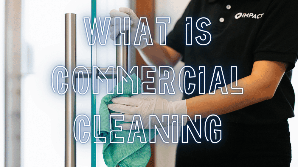  What is Commercial Cleaning 