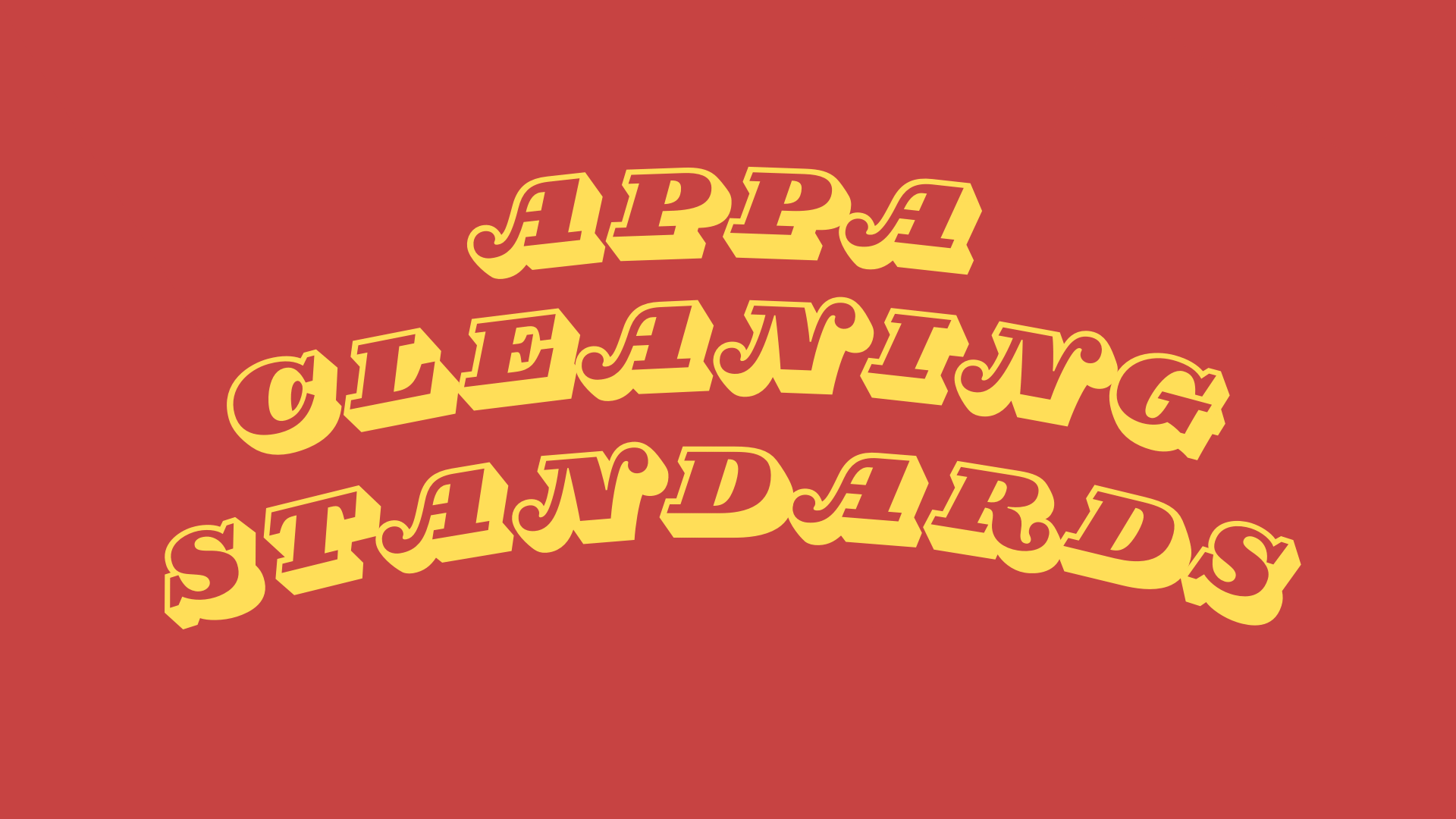 Text in bold, yellow, vintage-style letters reads “APPA CLEANING STANDARDS” arranged in a curved, arched shape on a solid red background.